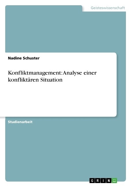 Konfliktmanagement: Analyse Einer Konflikt?en Situation (Paperback)