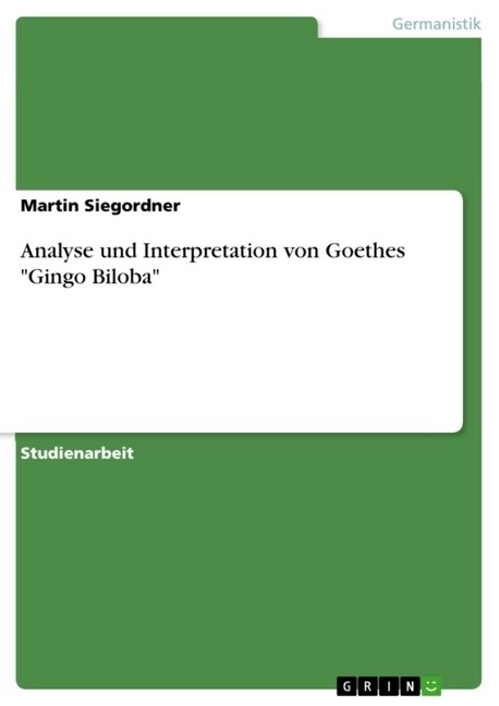 Analyse und Interpretation von Goethes Gingo Biloba (Paperback)