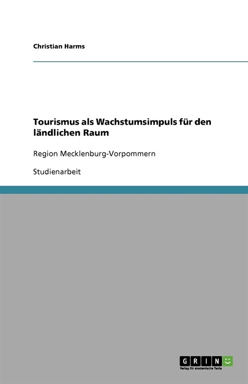 Tourismus als Wachstumsimpuls f? den l?dlichen Raum: Region Mecklenburg-Vorpommern (Paperback)
