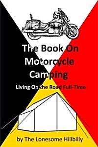 The Book on Motorcycle Camping (Paperback)