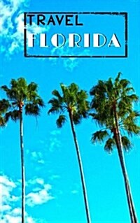 Travel Florida: Blank Trip Planner & Organizer (Paperback)