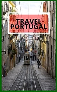 Travel Portugal: Blank Vacation Planner & Organizer (Paperback)