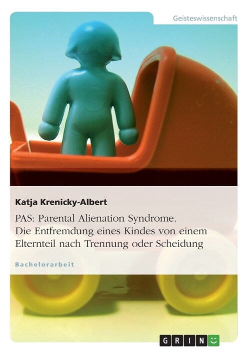 Pas: Parental Alienation Syndrome. Die Entfremdung Eines Kindes Von Einem Elternteil Nach Trennung Oder Scheidung (Paperback)