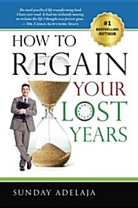 How to Regain Your Lost Years (Paperback)