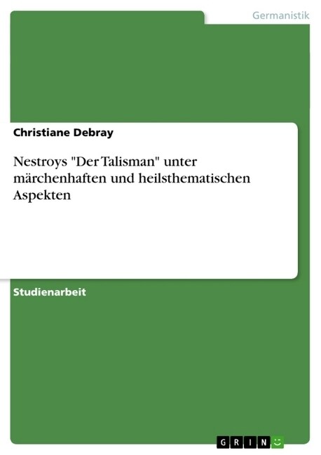 Nestroys Der Talisman unter m?chenhaften und heilsthematischen Aspekten (Paperback)
