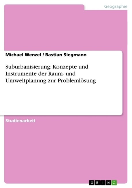 Suburbanisierung: Konzepte und Instrumente der Raum- und Umweltplanung zur Probleml?ung (Paperback)