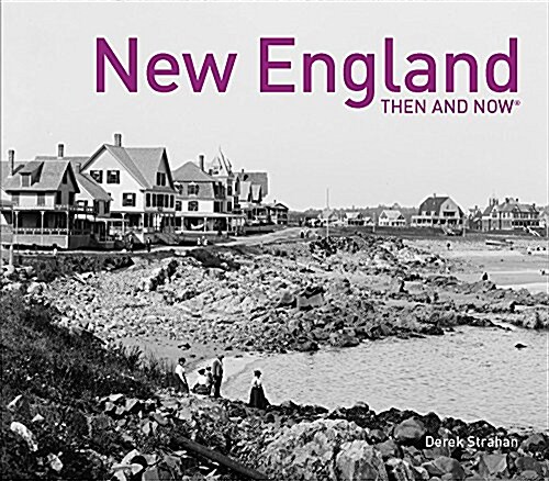 New England Then and Now (R) (Hardcover)