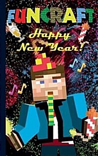 Funcraft - Happy New Year to all Minecraft Fans! (unofficial Notebook): Notebook and gift card in one piece, greeting card, notepad, tablet, scratch p (Paperback)