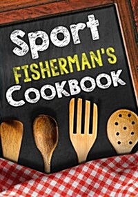 Sport Fishermans Cookbook: Blank Recipe Cookbook Journal V2 (Paperback)