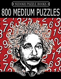 Sudoku Puzzle Book, 800 Medium Puzzles: Single Difficulty Level for No Wasted Puzzles (Paperback)