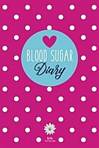 Blood Sugar Diary: Diabetes Journal for 53 Weeks (Pink) (Paperback)