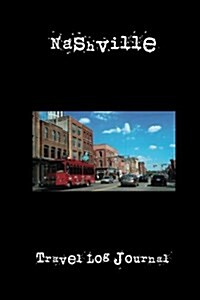 Nashville: A 6 X 9 Lined Travel Log Journal (Paperback)