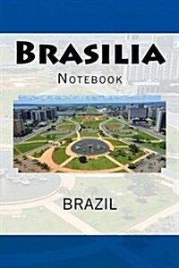 Brasilia: Brazil 150 Pages Lined Notebook (Paperback)