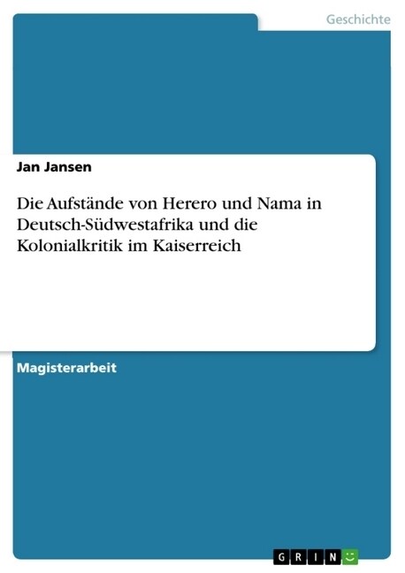 Die Aufst?de von Herero und Nama in Deutsch-S?westafrika und die Kolonialkritik im Kaiserreich (Paperback)