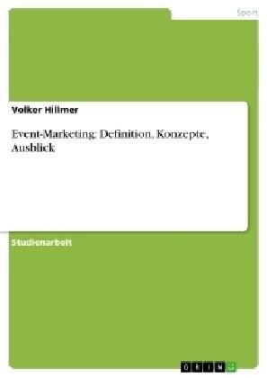 Event-Marketing: Definition, Konzepte, Ausblick (Paperback)