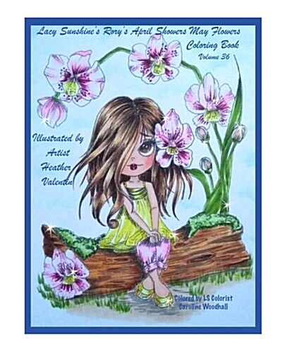 [중고] Lacy Sunshine‘s Rory‘s April Showers May Flowers Coloring Book Volume 36: Flowers, Sweet Big Eyed Girls, Floral Wreaths Inspirations (Paperback)