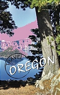 Travel Oregon: Blank Vacation Planner & Organizer (Paperback)