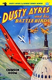 Dusty Ayres and His Battle Birds #2: Crimson Doom (Paperback)