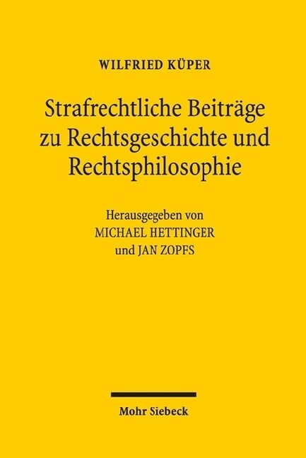 Strafrechtliche Beitrage Zu Rechtsgeschichte Und Rechtsphilosophie (Hardcover)