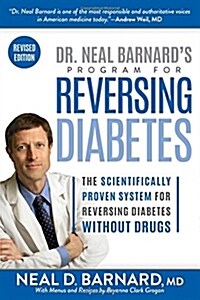 Dr. Neal Barnards Program for Reversing Diabetes: The Scientifically Proven System for Reversing Diabetes Without Drugs (Paperback)