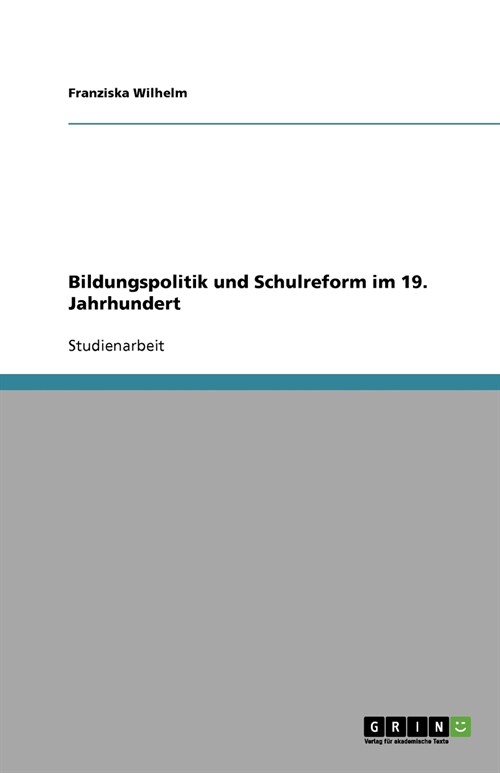 Bildungspolitik Und Schulreform Im 19. Jahrhundert (Paperback)