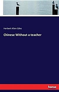 Chinese Without a Teacher (Paperback)