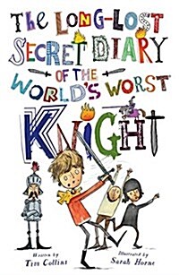 The Long-Lost Secret Diary of the Worlds Worst Knight (Paperback)