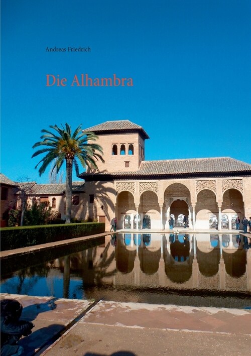 Die Alhambra: Geschichte Kunst Architektur (Paperback)