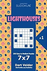 Sudoku Lighthouses - 200 Easy to Medium Puzzles 7x7 (Volume 1) (Paperback)
