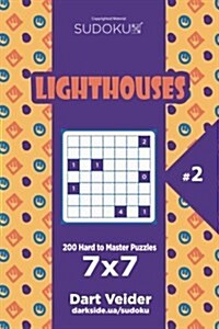 Sudoku Lighthouses - 200 Hard to Master Puzzles 7x7 (Volume 2) (Paperback)
