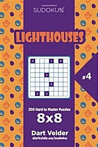 Sudoku Lighthouses - 200 Hard to Master Puzzles 8x8 (Volume 4) (Paperback)