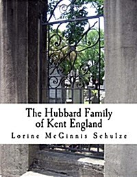 The Hubbard Family of Kent England (Paperback)