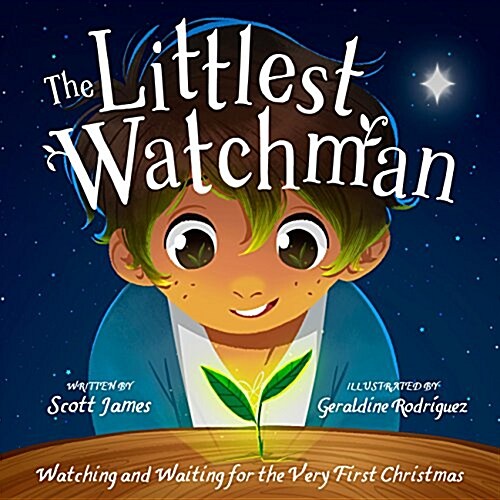 The Littlest Watchman : Watching and Waiting for the Very First Christmas (Hardcover)