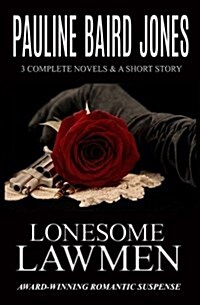 Lonesome Lawmen: 3 Complete Novels & a Short Story (Paperback)