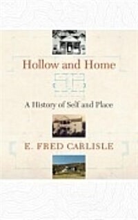 Hollow and Home: A History of Self and Place (Hardcover)