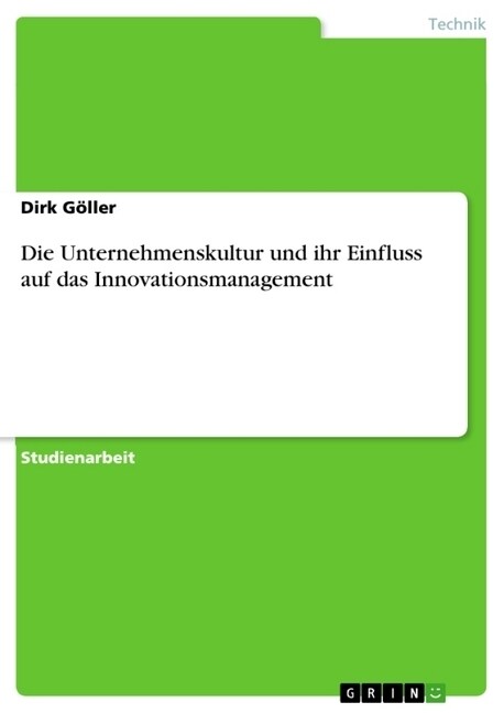 Die Unternehmenskultur Und Ihr Einfluss Auf Das Innovationsmanagement (Paperback)