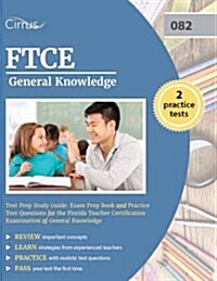 Ftce General Knowledge Test Prep Study Guide: Exam Prep Book and Practice Test Questions for the Florida Teacher Certification Examination of General (Paperback)