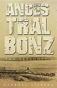 Ancestral Bonz: The Prescotts (Paperback)