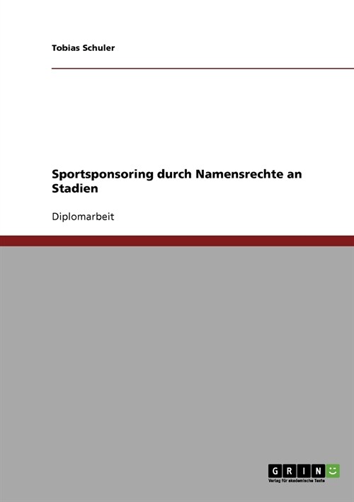 Sportsponsoring Durch Namensrechte an Stadien (Paperback)