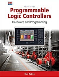 Programmable Logic Controllers: Hardware and Programming (Paperback, 4, Fourth Edition)