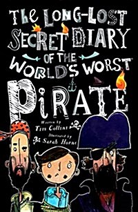 The Long-Lost Secret Diary of the Worlds Worst Pirate (Paperback)