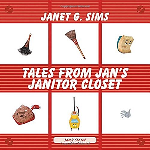 Tales from Jans Janitor Closet (Paperback)