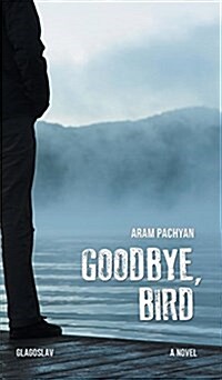 Goodbye, Bird (Hardcover)