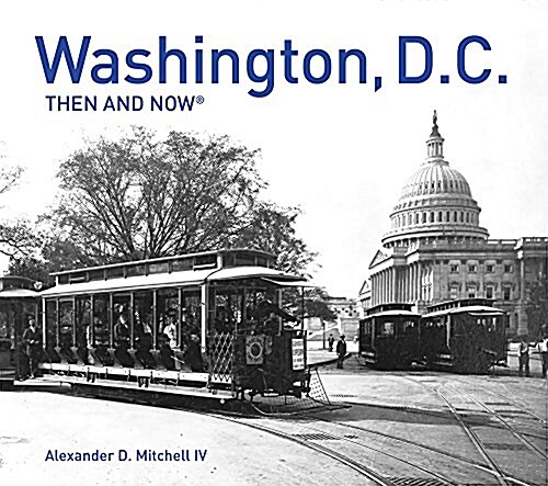 Washington, D.C. Then and Now® : Compact Edition (Paperback)