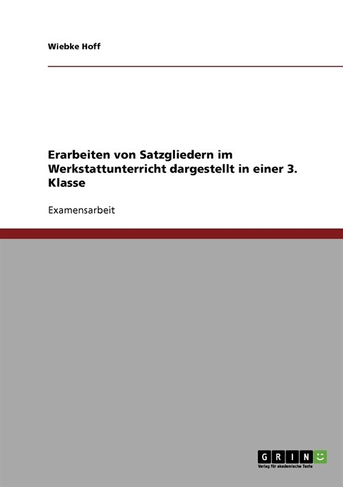 Erarbeiten Von Satzgliedern Im Werkstattunterricht Einer 3. Klasse (Paperback)