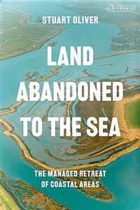 Land abandoned to the sea : the managed realignment of coastal areas 