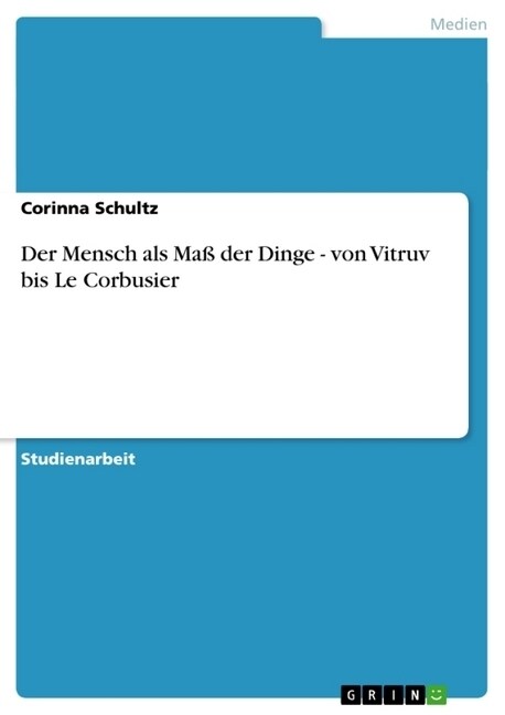 Der Mensch als Ma?der Dinge - von Vitruv bis Le Corbusier (Paperback)