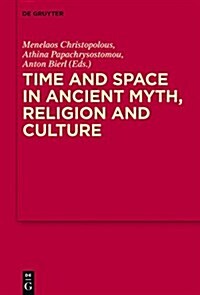 Time and Space in Ancient Myth, Religion and Culture (Hardcover)