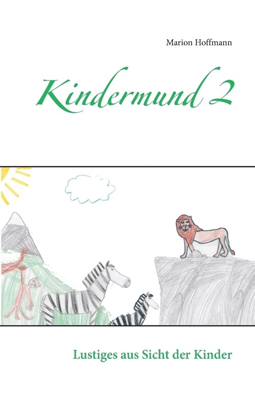 Kindermund 2: Lustiges aus Sicht der Kinder (Paperback)