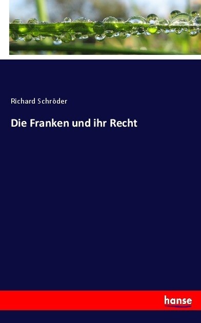 Die Franken Und Ihr Recht (Paperback)